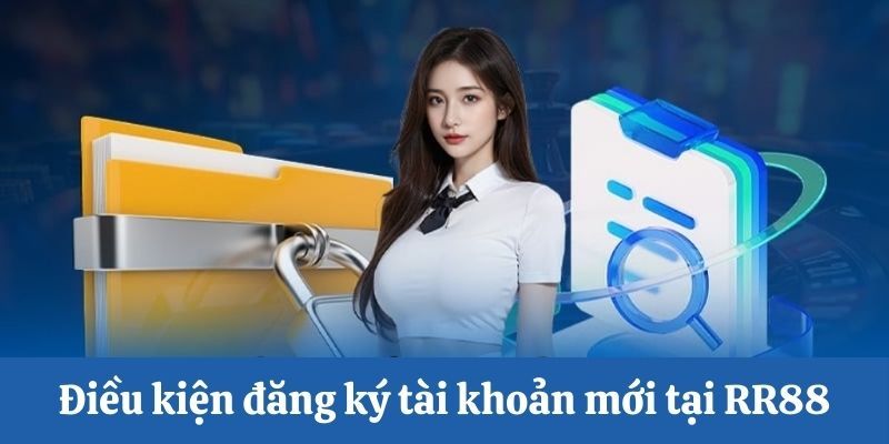 Điều kiện đăng ký RR88 cho người mới