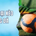 các loại kèo bóng đá RR88