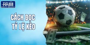 cách đọc tỷ lệ kèo RR88