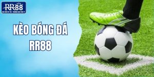 kèo bóng đá RR88