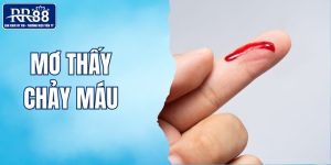 mơ thấy chảy máu rr88