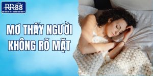 mơ thấy người không rõ mặt