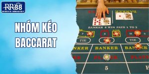 nhóm kéo baccarat RR88